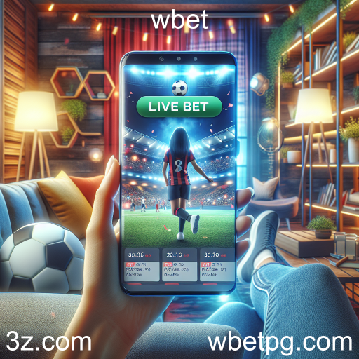 Apostas Ao Vivo na Wbet: Uma Nova Dimensão de Emoção e Interatividade